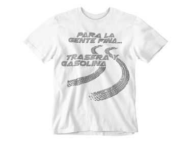 Camiseta Para La Gente Fina Trasera y Gasolina